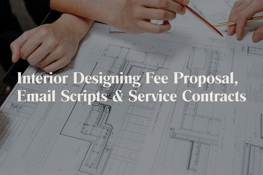 Interior Designing Fee Proposal, Email Scripts & Service Contract